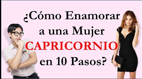 como conquistar capricornio mujer|como enamorar una mujer de capricornio.